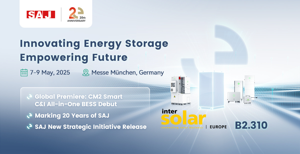SAJ at Intersolar Europe 2025: Innovating Energy Storage, Empowering Future